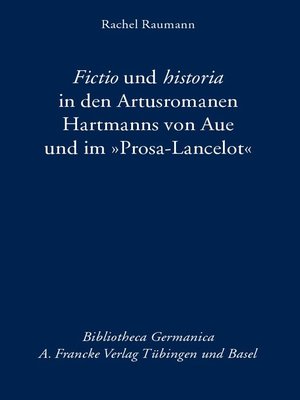 cover image of Fictio und historia in den Artusromanen Hartmanns von Aue und im "Prosa-Lancelot"
